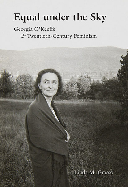 cover of book 'Equal under the Sky, Georgia O'Keeffe and Twentieth-Century Feminism' byLinda M. Grasso, University of New Mexico Press