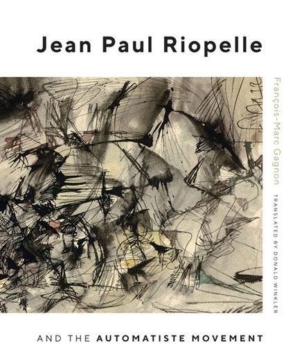 cover of book 'Jean Paul Riopelle and the Automatiste Movement' by Franois-Marc Gagnon, translated by Donald Winkler