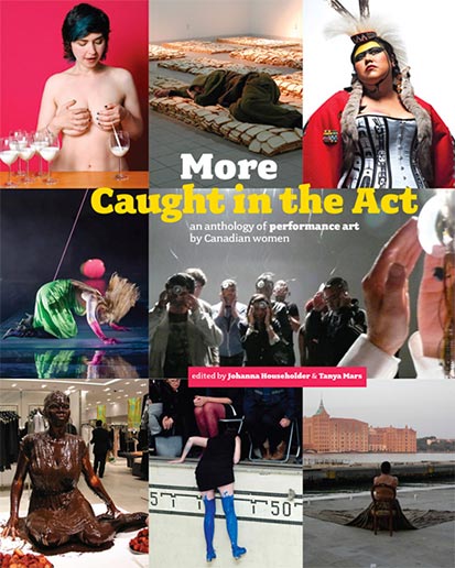 cover of book 'More Caught in the Act: an anthology of performance art by Canadian women', 2016