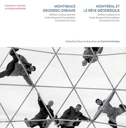 cover of book 'Montreal's Geodesic Dreams: Jeffrey Lindsay and the Fuller Research Foundation Canadian Division', 2017