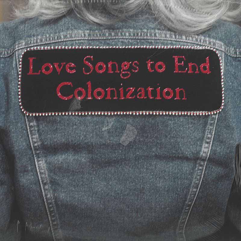 cover of vinyl record by Peter Morin & Jimmie Kilpatrick, 'Love Songs to End Colonization'